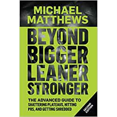 Beyond Bigger Leaner Stronger: The Advanced Guide to Building Muscle, Staying Lean, and Getting Strong Paperback – Illustrated, June 16 2014 by Mich