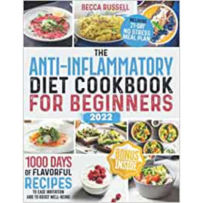 The Anti-Inflammatory Diet Cookbook for Beginners 2022