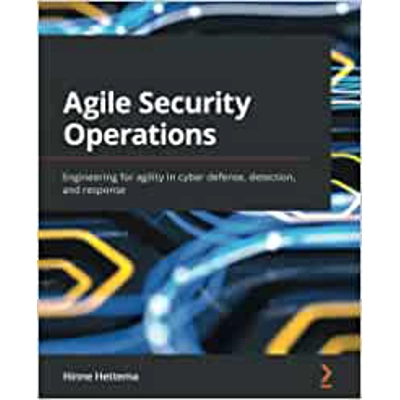Agile Security Operations: Engineering for agility in cyber defense, detection, and response Paperback – Feb. 17 2022 by Hinne Hettema (Author)