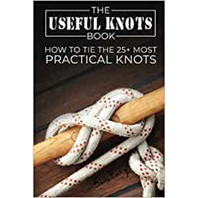 The Useful Knots Book: How to Tie the 25+ Most Practical Rope Knots Paperback – Illustrated, Aug. 7 2019 by Sam Fury (Author), Diana Mangoba (Illus