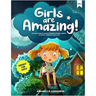 GIRLS ARE AMAZING: A Collection of Short Stories for Girls about Courage, Strength and Love - Present for Girls Paperback – March 12 2021 by Annabel