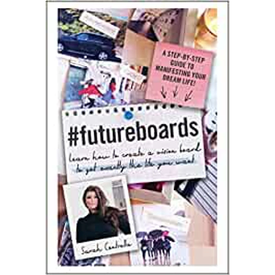 #FutureBoards: Learn How to Create a Vision Board to Get Exactly the Life You Want Hardcover – July 9 2019 by Sarah Centrella (Author)
