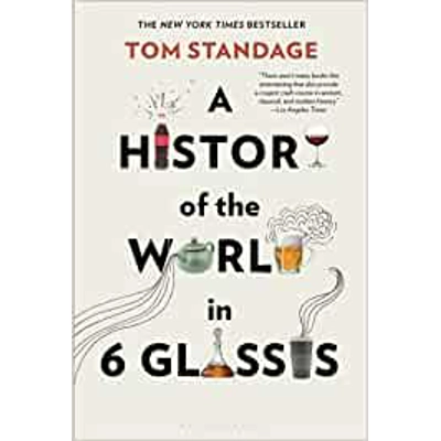 A History of the World in 6 Glasses Paperback – Illustrated, May 16 2006 by Tom Standage (Author)