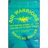 Air Warriors: The ..