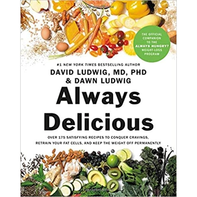 Always Delicious: Over 175 Satisfying Recipes to Conquer Cravings, Retrain Your Fat Cells, and Keep the Weight Off Permanently Paperback – Illustrat