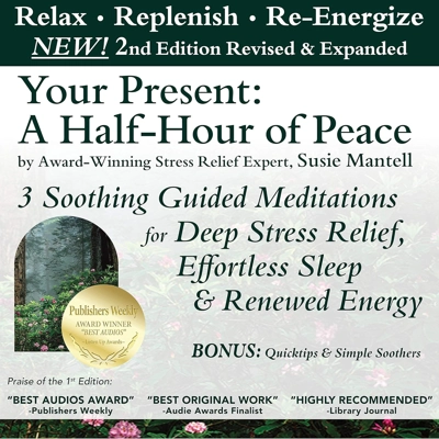 Your Present: A Half-Hour of Peace, 2nd Edition: Revised and Expanded: 3 Soothing Guided Meditations