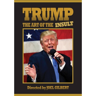 Trump: The Art Of The Insult Donald Trump (Actor), Hillary Clinton (Actor), Joel Gilbert (Director)