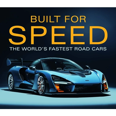Built for Speed: The World's Fastest Road Cars Hardcover – Feb. 15 2019