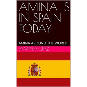 AMINA IS IN SPAIN TODAY: AMI..