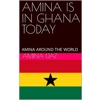 AMINA IS IN GHANA ..