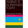 AMINA IS IN RWANDA..