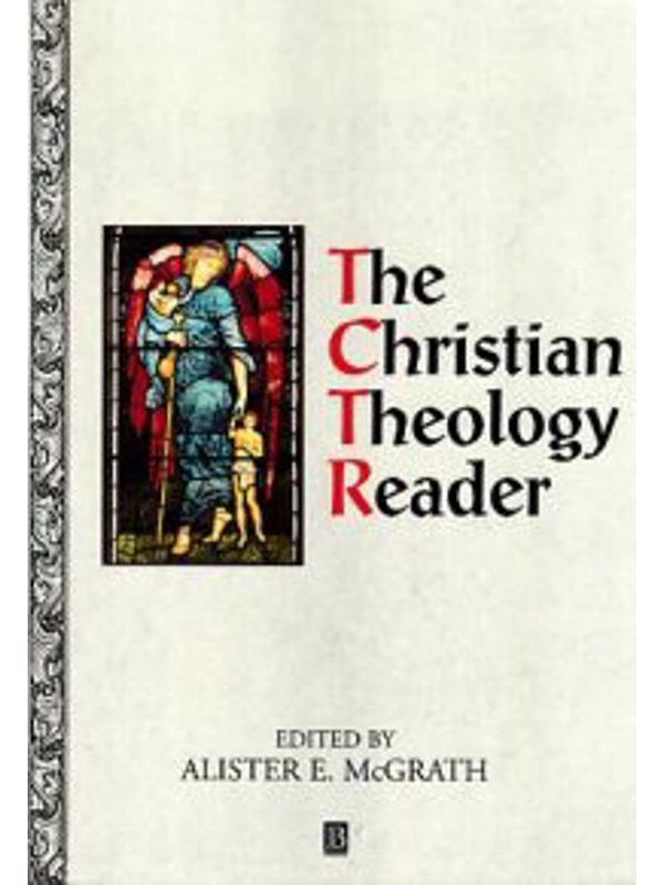 The Christian Theology Reader: Paperback : By McGrath