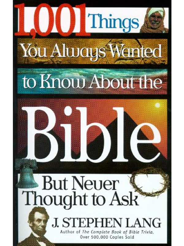 1,001 Things You Always Wanted to Know About the Bible, But Never Thought to Ask Kindle Edition