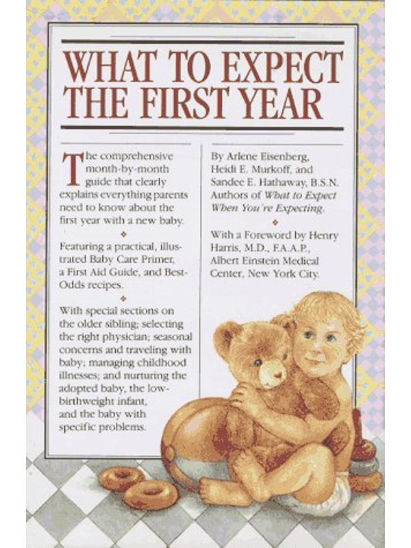 What to Expect the First Year Part of: What to Expect by Heidi Murkoff