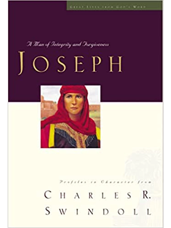Great Lives: Joseph: A Man of Integrity and Forgiveness (3) (Great Lives from God's Word) Hardback – By Charles R. Swindoll (Author)