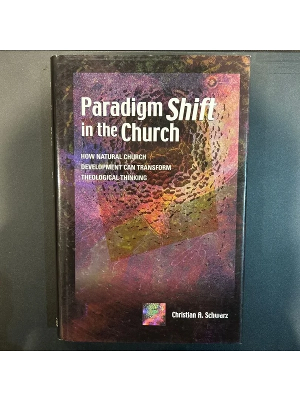 Paradigm Shift in the Church: How Natural Church Development Can Transform Theological Thinking  Har