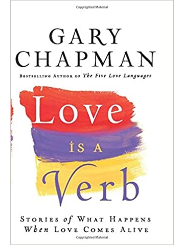 Love is a Verb: Stories of What Happens When Love Comes Alive Paperback – Illustrated, By Gary Cha..