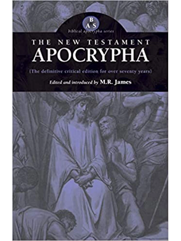 The New Testament Apocrypha PaperBack –By M. R. James (Editor)