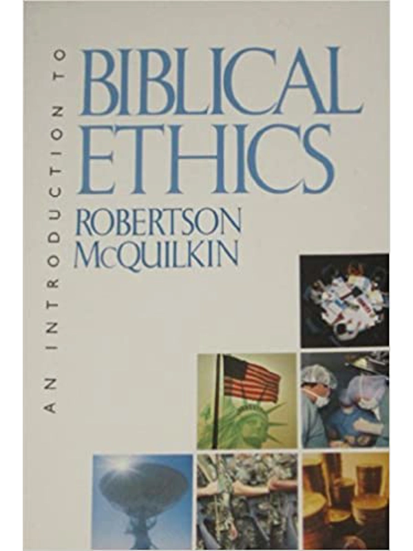 Introduction to Biblical Ethics Paperback – By Robertson McQuilkin (Author)