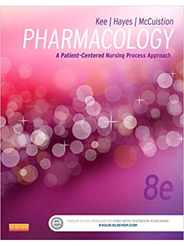 Pharmacology: A Patient-Centered Nursing Process Approach (Kee, Pharmacology) 8th Edition by Linda..