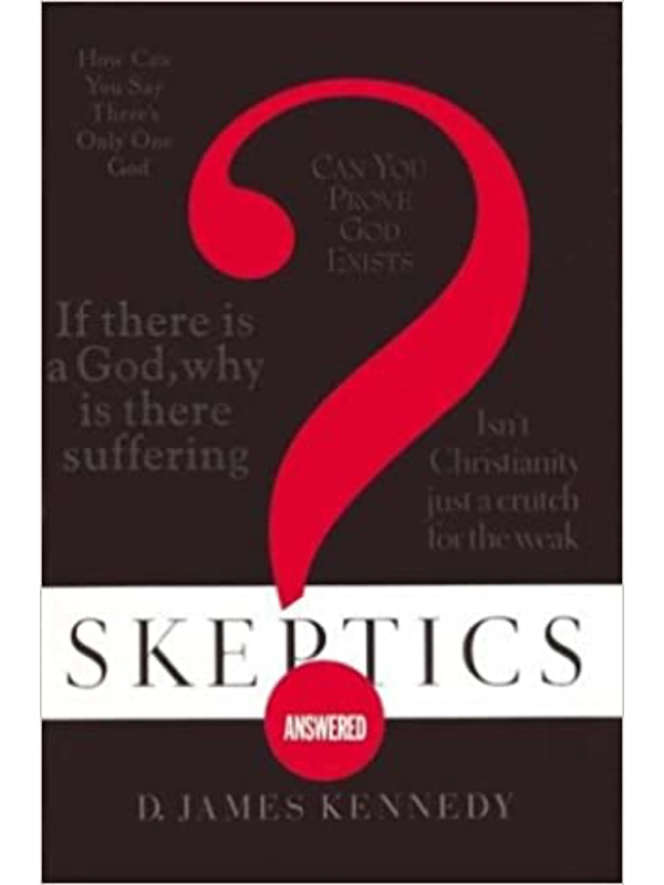 Skeptics Answered Hardcover – by Dr. James Kennedy (Author)
