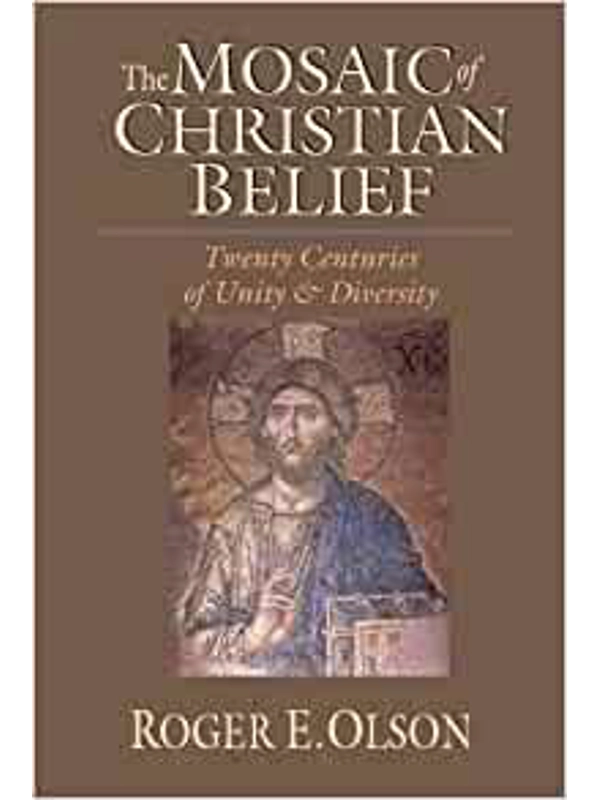 The Mosaic Of Christian Belief: Twenty Centuries Of Unity & Diversity Hardcover – By Roger E Olson