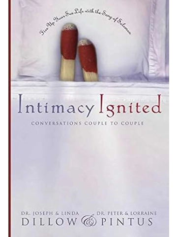 Intimacy Ignited: Conversations Couple to Couple: Fire Up Your Sex Life with the Song of Solomon Har