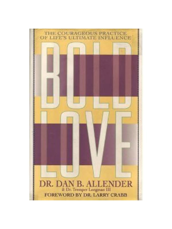 Bold Love Hardcover – By Dan B. Allender (Author)