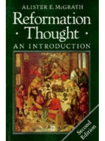 Reformation Thought: An Introduction 2nd Edition Paperback :By Alister E. McGrath (Author)
