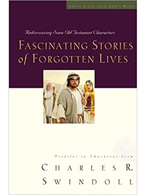 Fascinating Stories of Forgotten Lives Hardback – By Charles R. Swindoll (Author)