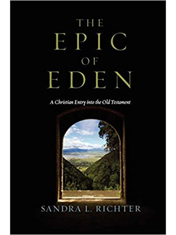 The Epic of Eden: A Christian Entry into the Old Testament Paperback – Illustrated, by Sandra L. Richter (Author)