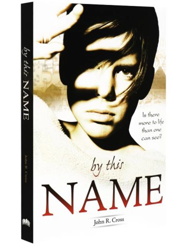 By This Name: Is there more to life than one can see?  Paperback – Illustrated, By John R. Cross (Au