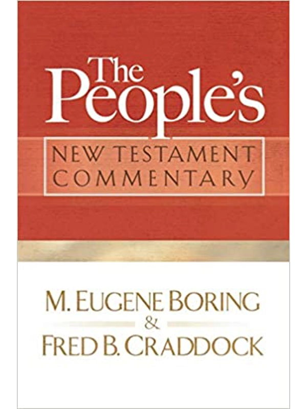 The People's New Testament Commentary Hardback – By M. Eugene Boring (Author), Fred B. Craddock (Author)
