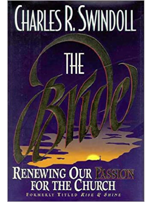 The Bride: Renewing Our Passion for the Church Hardback – by Charles R. Swindoll (Author)