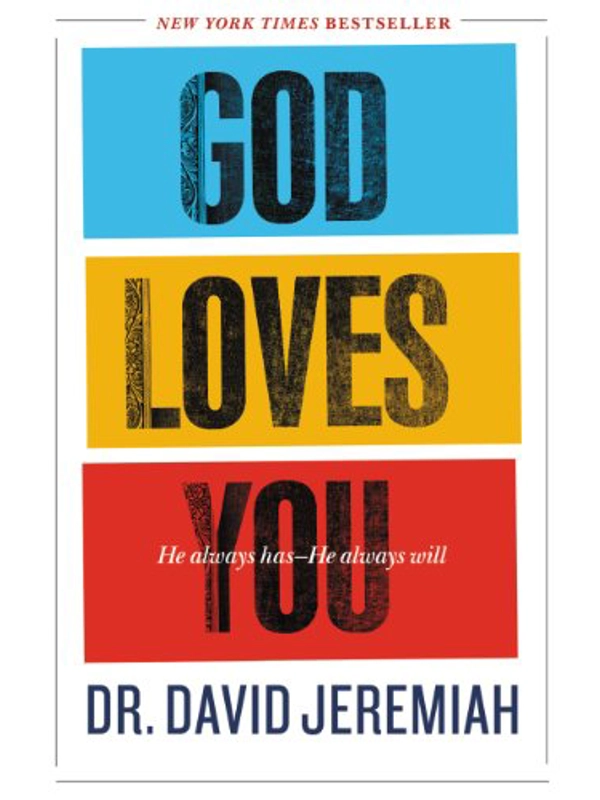 God Loves You: He Always Has--He Always Will Kindle Edition by Dr. David Jeremiah (Author)