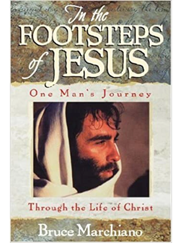 In the Footsteps of Jesus Hardback – by Bruce Marchiano (Author)