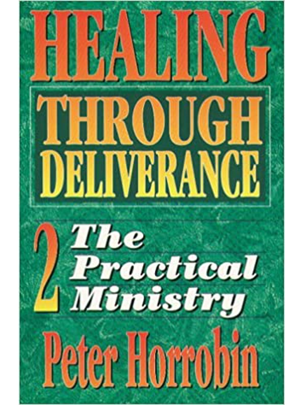 Healing Through Deliverance: 2. The Practical Ministry Paperback