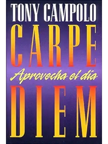 Carpe Diem: Seize the Day : By Tony Campolo (Author)