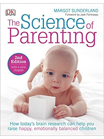 The Science of Parenting: How Todays Brain Research Can Help You Raise Happy, Emotionally Balanced..