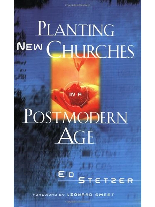 Planting New Churches in a Postmodern Age Hardback