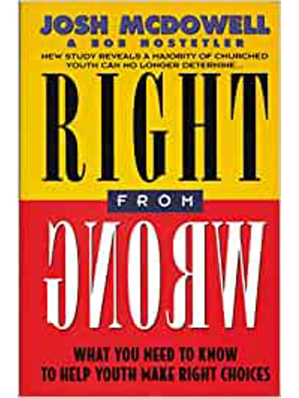 Right From Wrong Hardback – by Josh McDowell (Author)