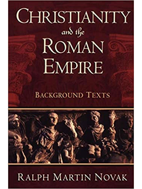 Christianity and the Roman Empire: Background Texts Paperback