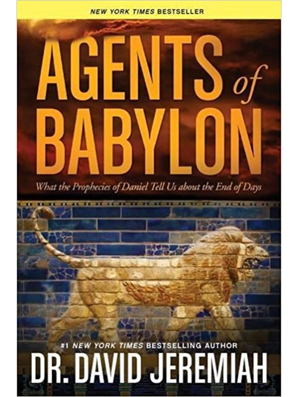 Agents of Babylon: What the Prophecies of Daniel Tell Us about the End of Days Hardback – , by David Jeremiah (Author)