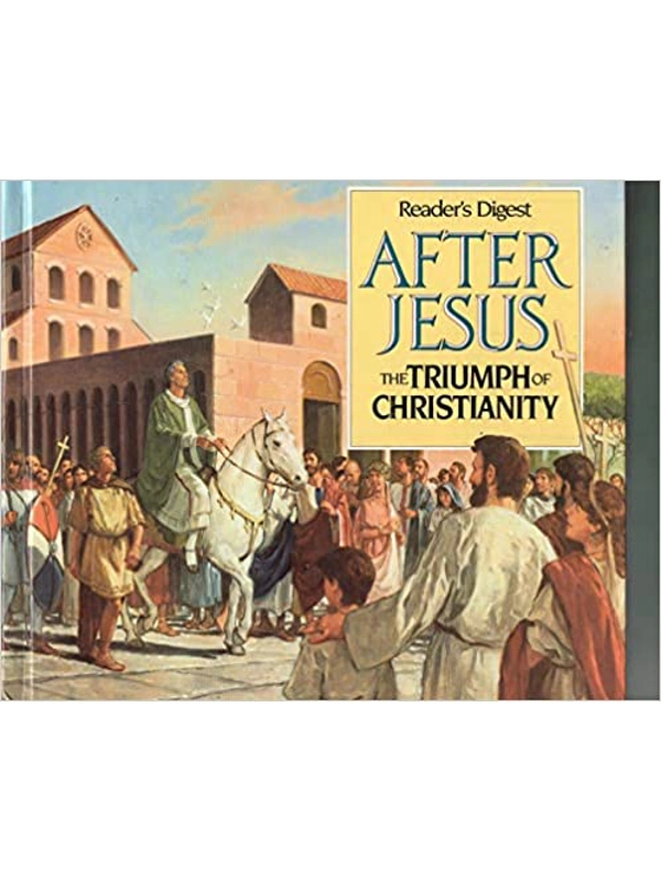 After Jesus: The Triumph of Christianity Hardcover – by Reader's Digest Association (Author)