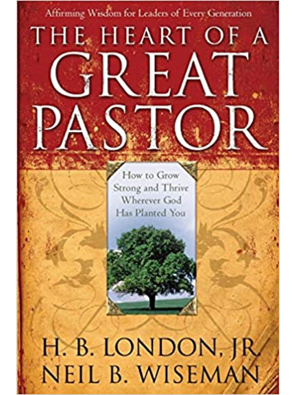 The Heart of a Great Pastor Hardback