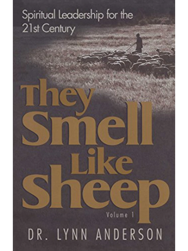 They Smell Like Sheep Kindle Edition by Dr. Lynn Anderson (Author) Format: Spiritual Leadership In The 21 Centaury