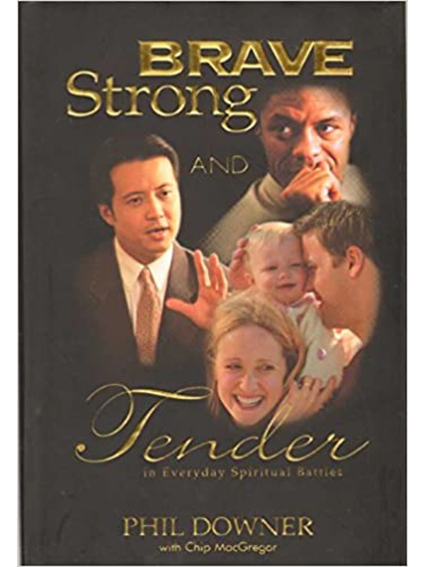 Brave Strong and Tender in Everyday Spiritual Battles Hardcover
