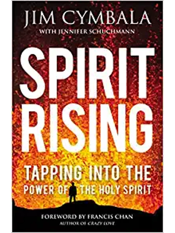 Spirit Rising: Tapping into the Power of the Holy Spirit Hardback – By Jim Cymbala (Author)
