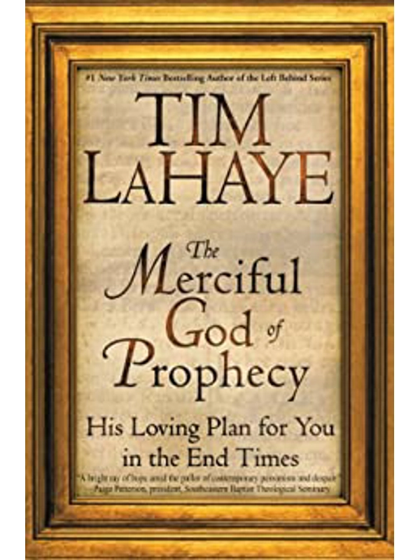 The Merciful God of Prophecy: His Loving Plan for You in the End Times by Tim LaHaye (Author)