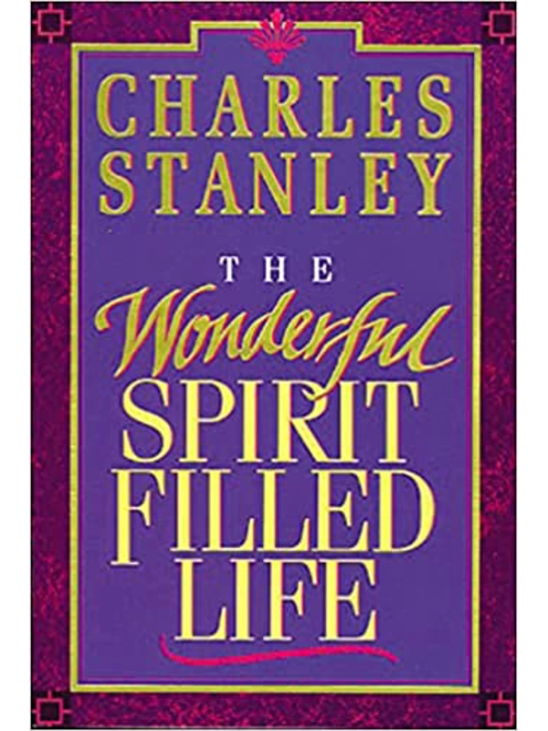 The Wonderful Spirit Filled Life Paperback – By Charles F. Stanley (Author)